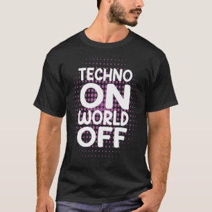 Camiseta Techno En World Off Rave Edm Dj Fiesta Dance Music