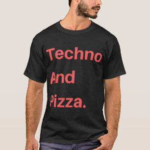 Camiseta Techno Y Pizza