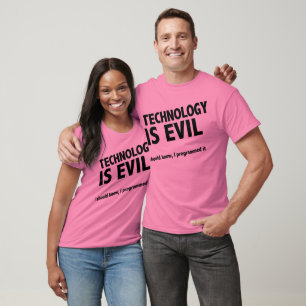 Camiseta Technology is evil