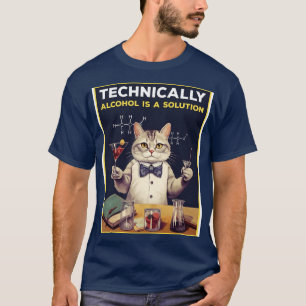 Camiseta Técnicamente, El Alcohol Es Una Solución