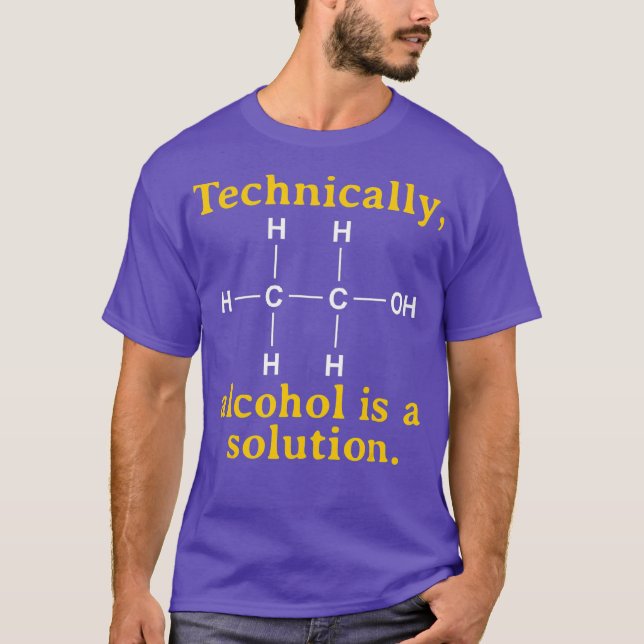 Camiseta Técnicamente el alcohol es una solución divertida  (Anverso)