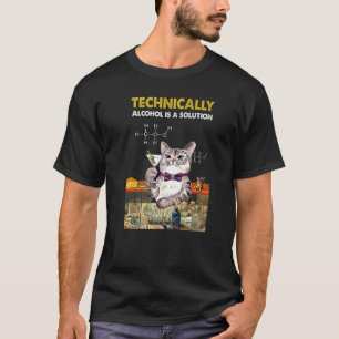 Camiseta Técnicamente El Alcohol Es Una Solución Química Be