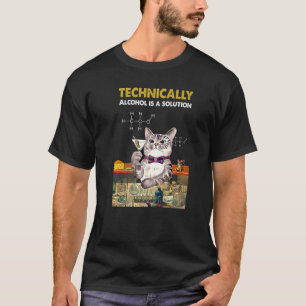 Camiseta Técnicamente, El Alcohol Es Una Solución Química D