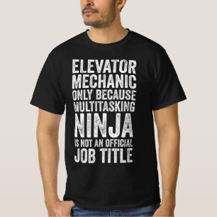Camiseta Técnico De Ascensores Sólo Porque Ninja Multitarea
