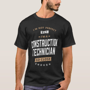Camiseta Técnico de construcción imperfecto pero calificado