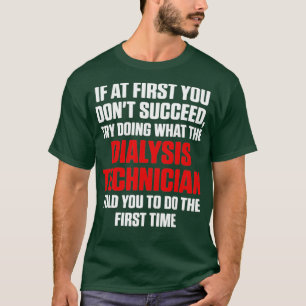 Camiseta Técnico de diálisis con éxito Nefrología Tech