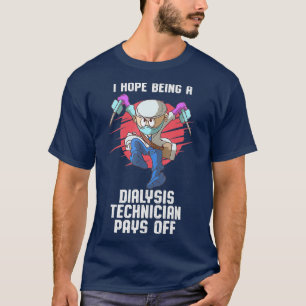 Camiseta Técnico de diálisis paga tecnología de nefrología