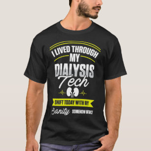 Camiseta Técnico de diálisis vivió a través de la nefrologí