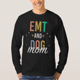 Camiseta Técnico de emergencias médicas y mamá de perro