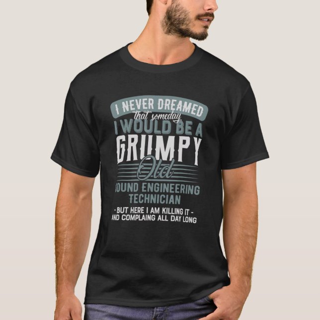 Camiseta Técnico De Ingeniería Sonora Gruñón Y Viejo (Anverso)
