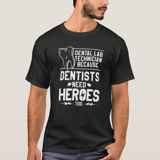 Camiseta Técnico De Laboratorio Dental Porque Los Dentistas (Anverso)