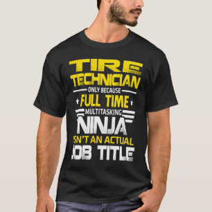 Camiseta Técnico de Neumáticos Ninja No es un Título de Tra