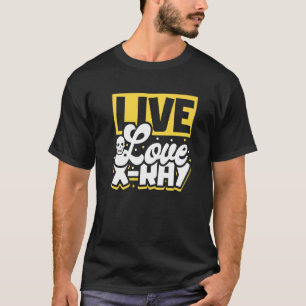 Camiseta Técnico de Radiología de Live Love X Ray