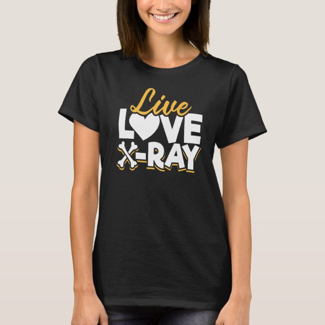 Camiseta Técnico de Radiología de Live Love X Ray (Anverso)