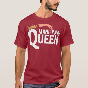 Camiseta Técnico de uñas Mani Pedi Reina Artista