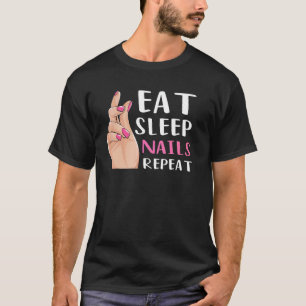 Camiseta Técnico de uñas Manicura Comer Niñas Durmiendo Rep