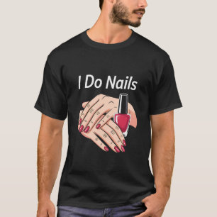 Camiseta Técnico de uñas Manicurista Técnico de uñas Esmalt