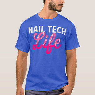 Camiseta Técnico de uñas, vida, artista de tecnología de na