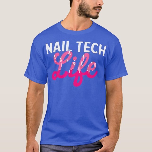 Camiseta Técnico de uñas, vida, artista de tecnología de na (Anverso)