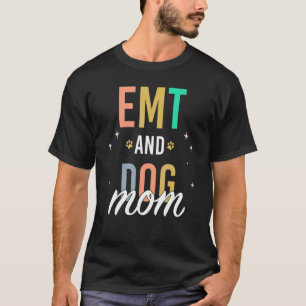 Camiseta Técnico en emergencias médicas y mamá de perro