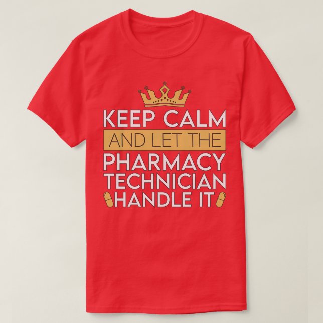 Camiseta Técnico Farmacéutico Mantener La Calma Y Dejar Que (Diseño del anverso)
