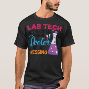 Camiseta tecnología de laboratorio sin mí tu médica sólo ad