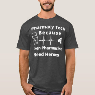 Camiseta Tecnología Farmacéutica Porque Incluso Los Farmacé