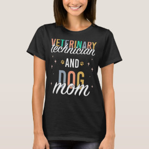 Camiseta Tecnología veterinaria Dog Mom Cute Vet Tech