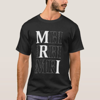Camiseta Tecnólogo de resonancia magnética radiólogo apreci