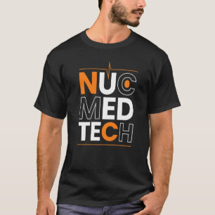 Camiseta Tecnólogo en medicina nuclear Nuc Med Tech Medical