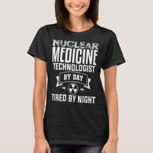 Camiseta Tecnólogo en medicina nuclear Nuc Med Tech Medical