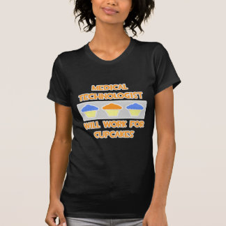 Camiseta Tecnólogo Med... Trabajará Para Pasteles