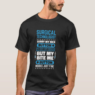 Camiseta Tecnólogo quirúrgico botón Bite Me Funciona Cirugí