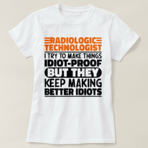 Camiseta Tecnólogo Radiológico Que Trato De Hacer Las Cosas