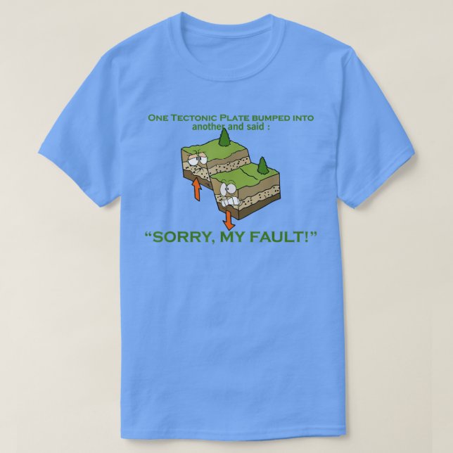 Camiseta Tectonic Plate Sorry my fault Earthquake Science n (Diseño del anverso)