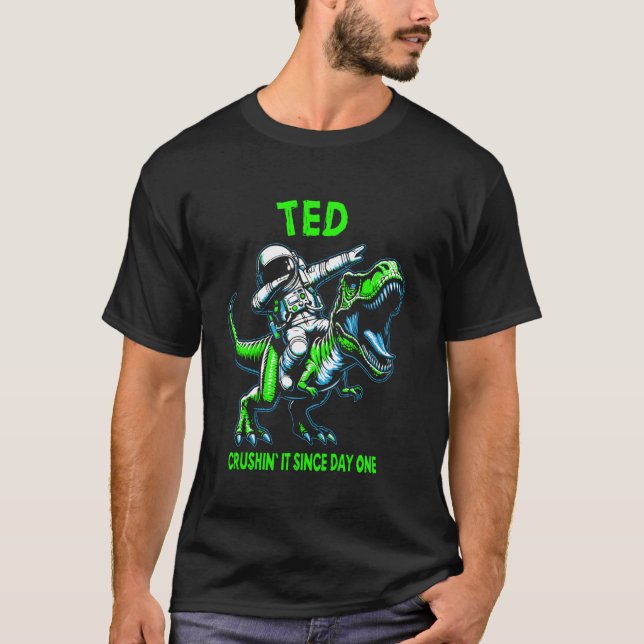 Camiseta Ted Crushin' It Since Day One Astronaut Dinosaur C (Anverso)