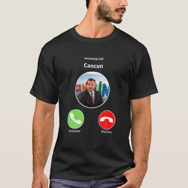 Camiseta Ted Cruz En Cancún Llamando Gracioso (Anverso)