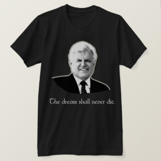 Camiseta Ted Kennedy el sueño nunca morirá