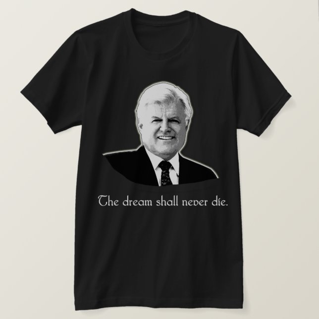 Camiseta Ted Kennedy el sueño nunca morirá (Anverso del diseño)