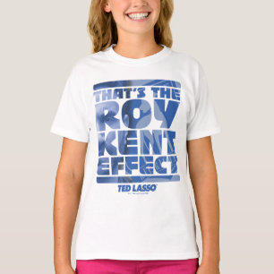 Camiseta Ted Lasso Ese es el efecto Roy Kent