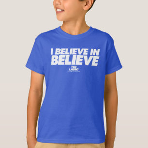 Camiseta Ted Lasso   I Believe in Believe