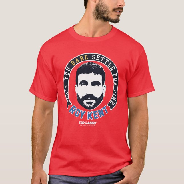 Camiseta Ted Lasso | Roy Kent No te atreves a Settle (Anverso)