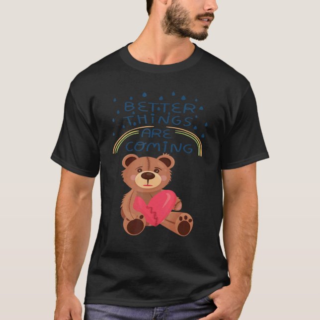 Camiseta Teddy Broken Heart Teddy Bear Better Things are co (Anverso)