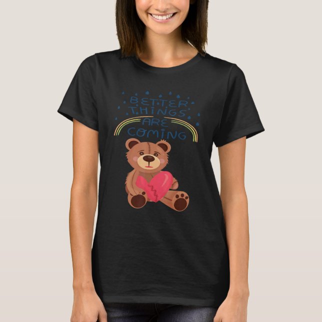Camiseta Teddy Broken Heart Teddy Bear Better Things are co (Anverso)