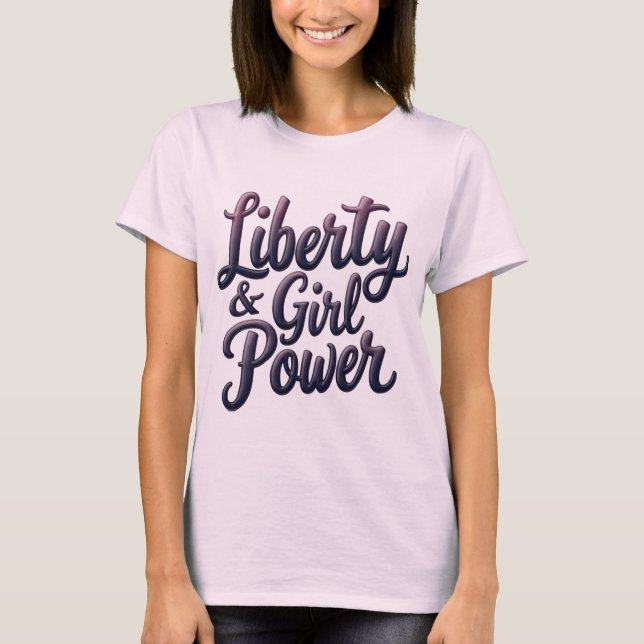 Camiseta Tee de declaración de poder de libertad y Chica (Anverso)