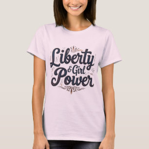 Camiseta Tee de declaración de poder de libertad y Chica