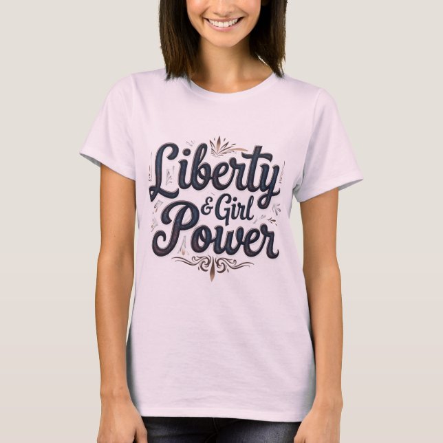 Camiseta Tee de declaración de poder de libertad y Chica (Anverso)