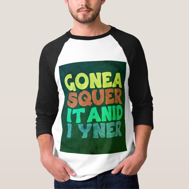Camiseta "Tee de eslogan único y audaz: GONEA SQUER IT ANID (Anverso)