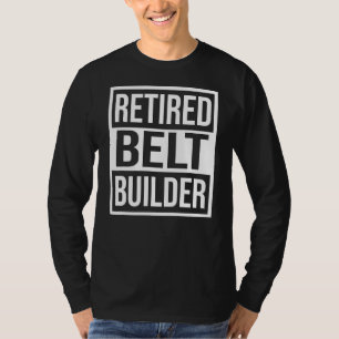Camiseta Tee de jubilación del constructor de cinturones de