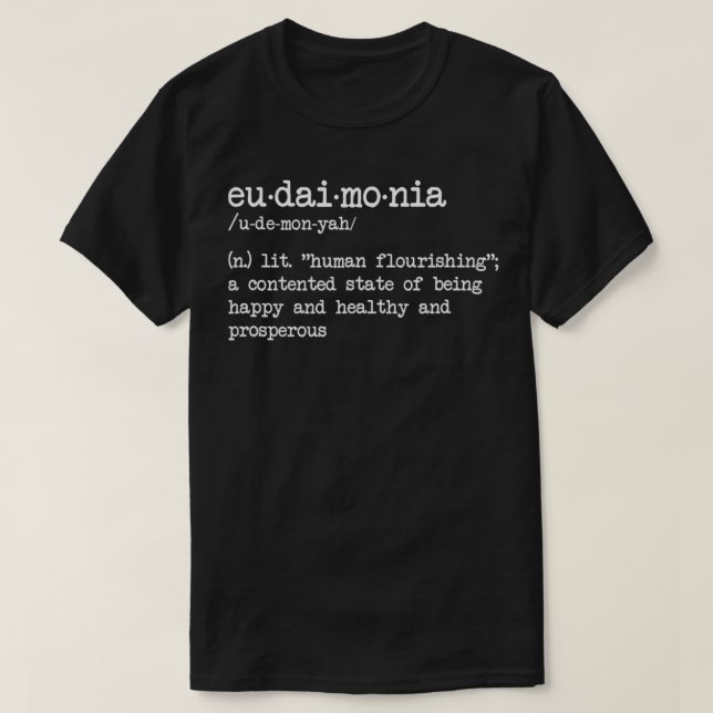 Camiseta Tee de regalo de definición de Eudaimonia para via (Diseño del anverso)